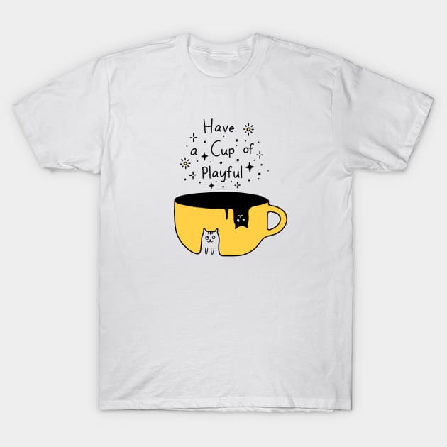 A Cup of Playful! T-Shirt by Episodic Drawing